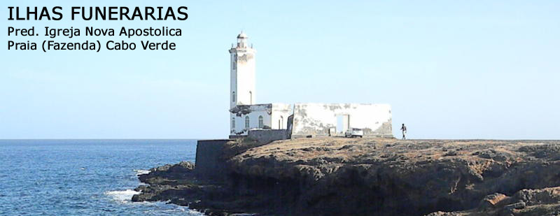 ILHAS FUNERARIAS - Pred. Igreja Nova Apostolica, Praia (Fazenda) Cabo Verde